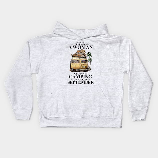 Born In Sptember Never Underestimate A Woman Who Loves Camping Kids Hoodie by alexanderahmeddm